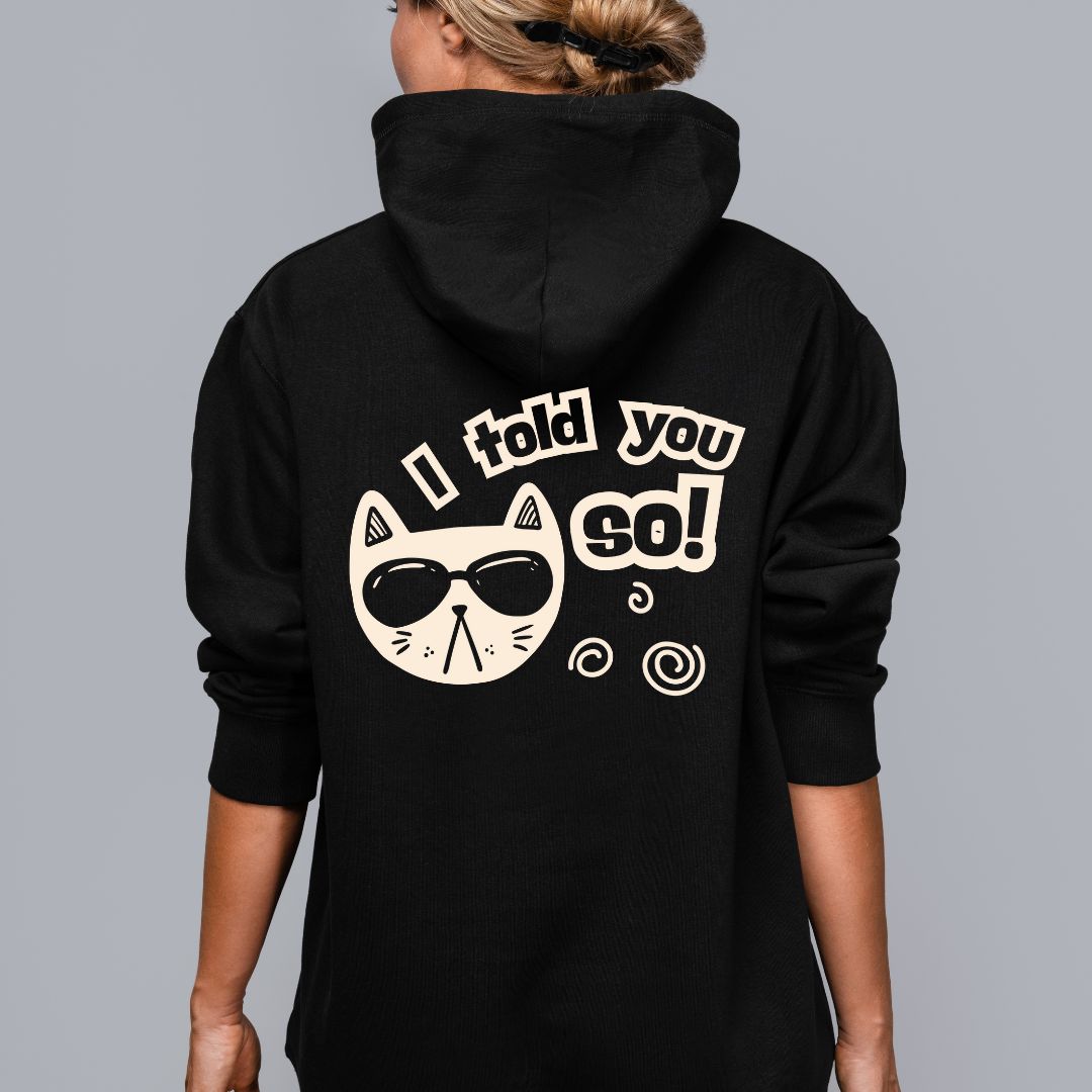 I told you so! - Hoodie