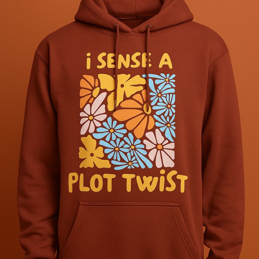 I sense a plot twist - Hoodie