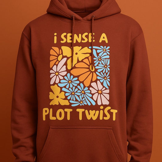 I sense a plot twist - Hoodie