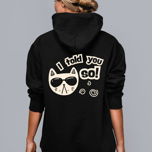 I told you so! - Hoodie
